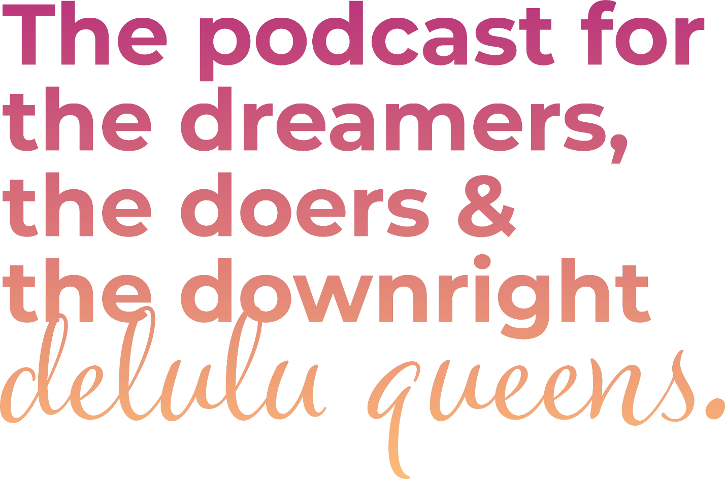 Podcast for dreamers